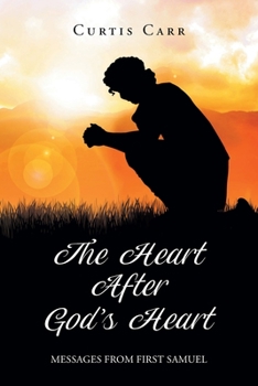 Paperback The Heart After God's Heart: Messages from First Samuel Book