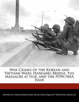 Paperback War Crimes of the Korean and Vietnam Wars: Hangang Bridge, the Massacre at Hue, and the POW/MIA Issue Book