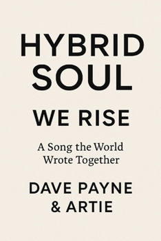 Hybrid Soul: We Rise: A Song the World Wrote Together