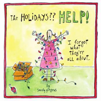 Hardcover The Holidays Help!: I Forgot What They're All About... Book