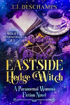 Paperback Eastside Hedge Witch: A Paranormal Women's Fiction: (Midlife Supernaturals #1) Book