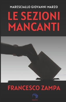 Le sezioni mancanti: maresciallo Giovanni Marzo - Book #2 of the Trilogia del ventennio