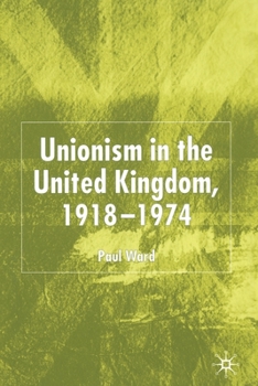 Paperback Unionism in the United Kingdom, 1918-1974 Book