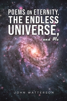 Paperback Poems on Eternity, the Endless Universe, and Me Book
