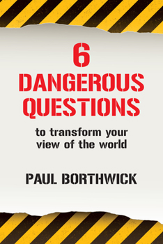 Paperback Six Dangerous Questions to Transform Your View of the World Book