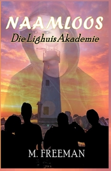 Paperback Naamloos: Die Lighuis Akademie [Afrikaans] Book