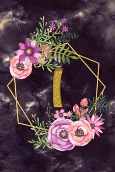 I: Personalized Dot Grid Bullet BUJO Notebook Journal Modern Floral Gold Initial Monogram Letter - Many Usage Handy Travel Size For Women Teens