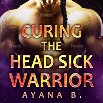 Curing the Head Sick Warrior