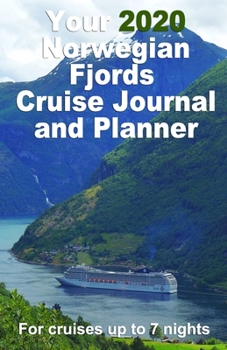 Paperback Your 2020 Norwegian Fjords Cruise Journal and Planner: A quality handbag sized paperback book to help plan your perfect 7 night cruise - design 2 Book