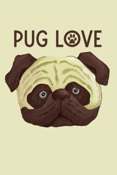 Pug Love: Journal, Diary, Notebook
