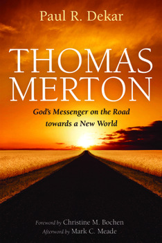 Paperback Thomas Merton: God's Messenger on the Road Towards a New World Book
