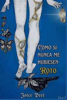 Paperback Como si nunca me hubiesen roto [Spanish] Book