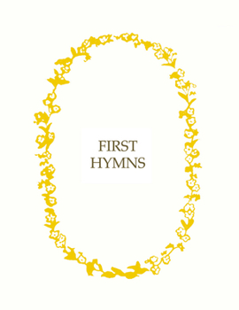 Hardcover First Hymns: Presentation Edition Book