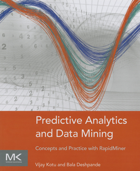Paperback Predictive Analytics and Data Mining: Concepts and Practice with Rapidminer Book