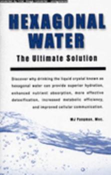 Paperback Hexagonal Water: The Ultimate Solution Book
