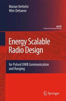 Hardcover Energy Scalable Radio Design: For Pulsed Uwb Communication and Ranging Book