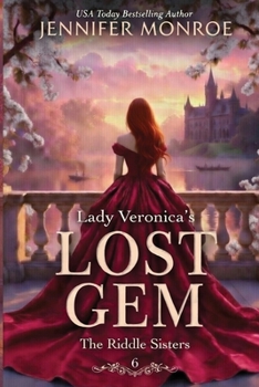 Lady Veronica's Lost Gem: The Riddle Sisters: Book 6 (A Clean Regency Romance with a Spy Heroine, Secret Heir, and Opposites Attract)