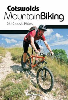 Paperback Cotswolds Mountain Biking: 20 Classic Rides. Tom Fenton Book