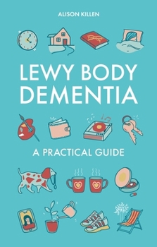 Paperback Lewy Body Dementia: A Practical Guide Book