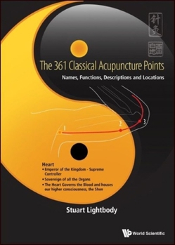 Hardcover 361 Classical Acupuncture Points, The: Names, Functions, Descriptions and Locations Book