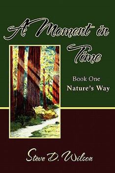Paperback A Moment in Time: Book One (Nature's Way) Book