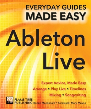 Paperback Ableton Live Basics: Expert Advice, Made Easy Book