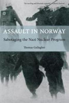 Paperback Assault in Norway: Sabotaging The Nazi Nuclear Program Book