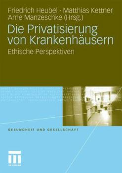 Paperback Die Privatisierung Von Krankenhäusern: Ethische Perspektiven [German] Book
