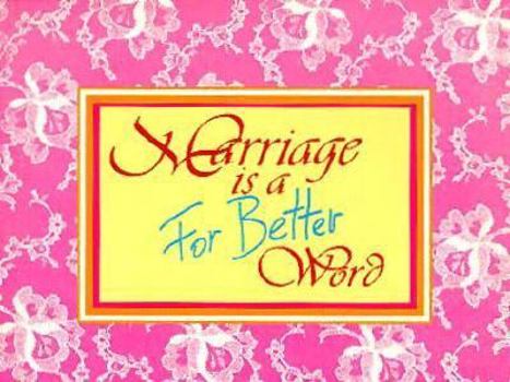 Paperback Marriage is a for Better Word Book