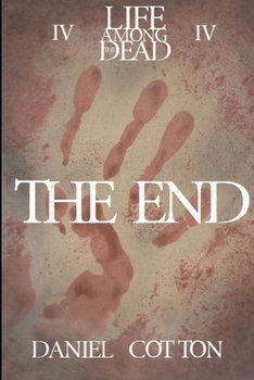 Paperback Life Among the Dead 4: The End Book