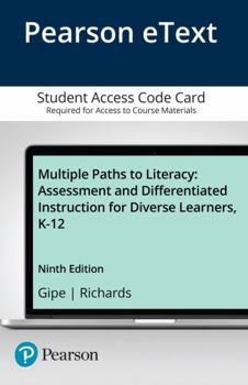Misc. Multiple Paths to Literacy: Assessment and Differentiated Instruction for Diverse Learners, K-12 -- Enhanced Pearson Etext Book