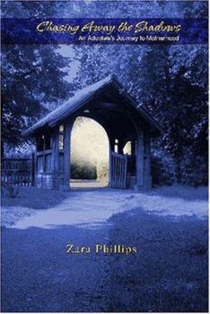 Paperback Chasing Away the Shadows: An Adoptee's Journey to Motherhood Book
