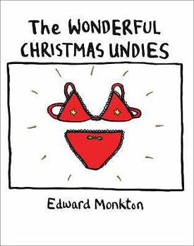 Hardcover The Wonderful Christmas Undies. by Edward Monkton Book
