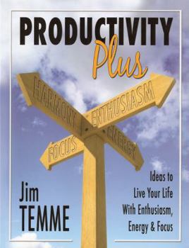 Paperback Productivity Plus: Ideas to Live Your Life with Enthusiasm, Energy, and Focus Book