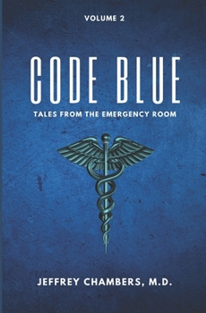 Paperback Code Blue: Tales From the Emergency Room: Volume 2 Book