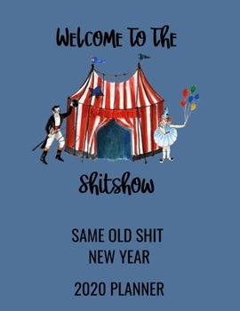 Paperback Welcome To The Shitshow - Same Old Shit New Year 2020 Planner Journal Book