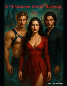 Paperback A Threesome Worth Burning For Book