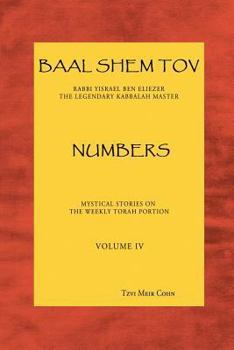 Paperback Baal Shem Tov Numbers: Mystical Stories On The Weekly Torah Portion Book