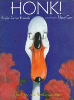 Hardcover Honk Honk!: The Story of a Prima Swanerina Book