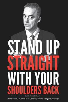 Paperback Stand Up Straight with Your Shoulders Back: Blank Lined Dotted Grid Journal: Make Notes, Jot Down Ideas, Sketch, Doodle and Plan Your Life. Book