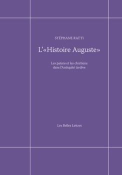 Paperback L' Histoire Auguste: Les Paiens Et Les Chretiens Dans l'Antiquite Tardive [French] Book