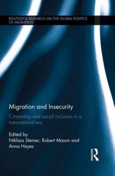 Paperback Migration and Insecurity: Citizenship and Social Inclusion in a Transnational Era Book