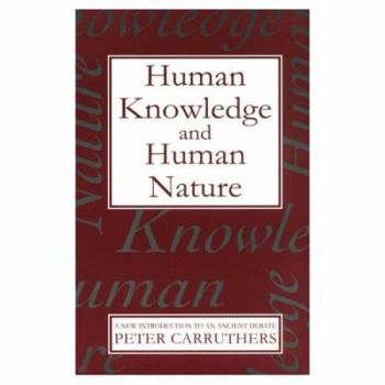 Paperback Human Knowledge and Human Nature: A New Introduction to an Ancient Debate Book