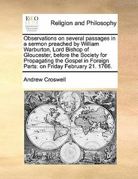 Paperback Observations on several passages in a sermon preached by William Warburton, Lord Bishop of Gloucester, before the Society for Propagating the Gospel i Book