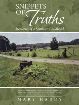 Paperback Snippets of Truths: Memories of a Southern Childhood Book