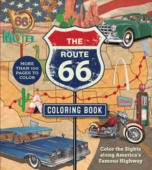 Paperback The Route 66 Coloring Book: Color the Sights Along America's Famous Highway - More Than 100 Pages to Color Book