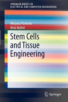 Stem Cells and Tissue Engineering - Book  of the SpringerBriefs in Electrical and Computer Engineering