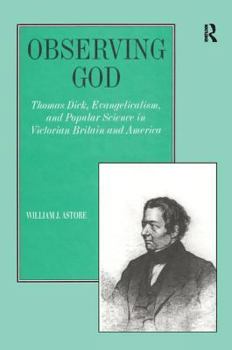 Hardcover Observing God: Thomas Dick, Evangelicalism, and Popular Science in Victorian Britain and America Book