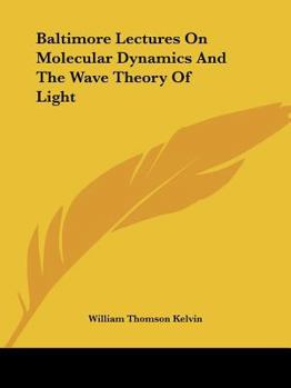 Paperback Baltimore Lectures On Molecular Dynamics And The Wave Theory Of Light Book