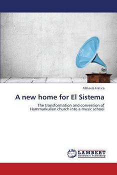 Paperback A New Home for El Sistema Book